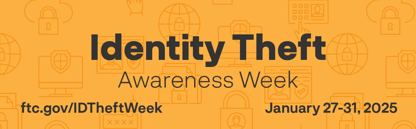 Image announcing Identity Theft Awareness Week, January 21-31, 2025.